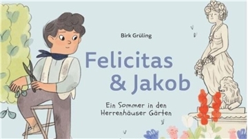 Buchcover „Felicitas & Jakob. Ein Sommer in den Herrenhäuser Gärten“.