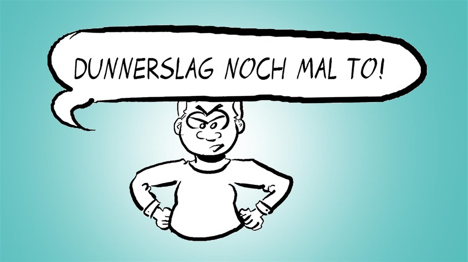 Donnerschlag noch mal zu! / Zum Donnerwetter nochmal!