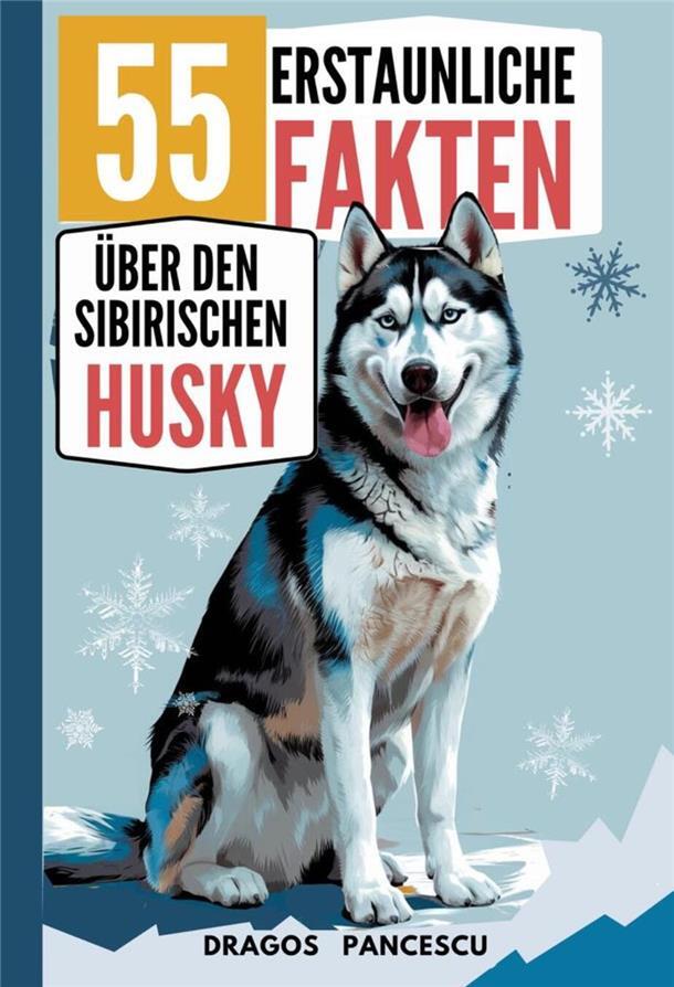 Dragos Pancescus Buch bietet eine Fülle von Informationen über Huskys.