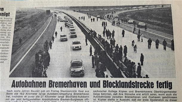 So berichtete die Nordsee-Zeitung am Tag nach der Einweihung der Autobahn bei Bremerhaven am 18. Oktober 1974.