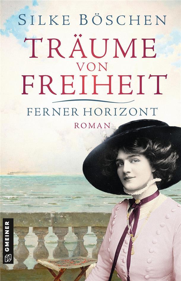 „Träume von Freiheit – Ferner Horizont“ ist der zweite Roman der Autorin Silke Böschen.